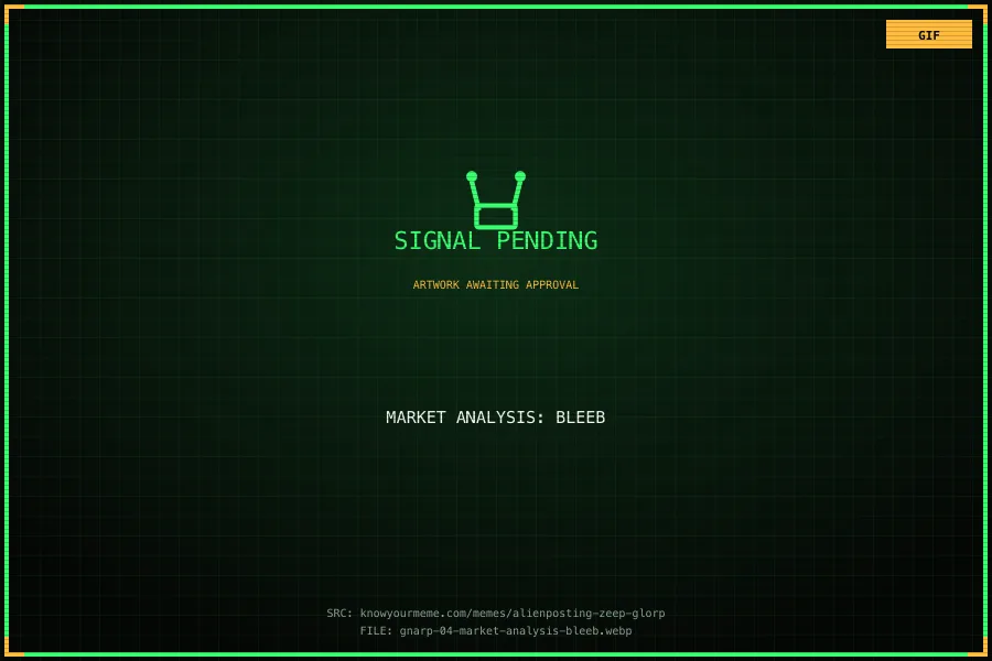 Placeholder graphic — Gnarp meme artwork pending approval. Intended caption: market analysis: bleeb.